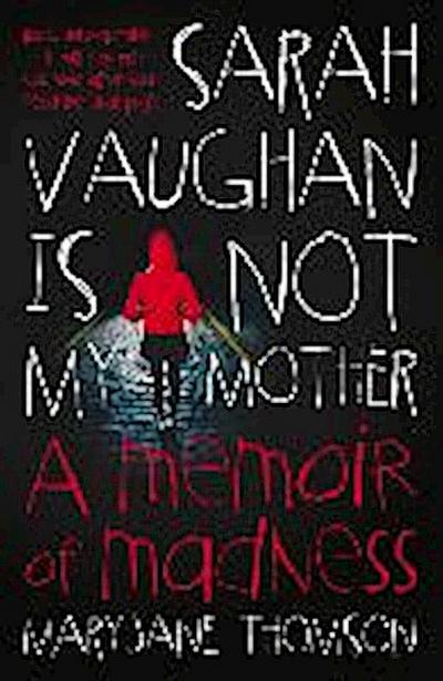 Sarah Vaughan Is Not My Mother