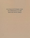 Die Wachttürme und Kleinkastelle am Raetischen Limes, m. 2 Buch