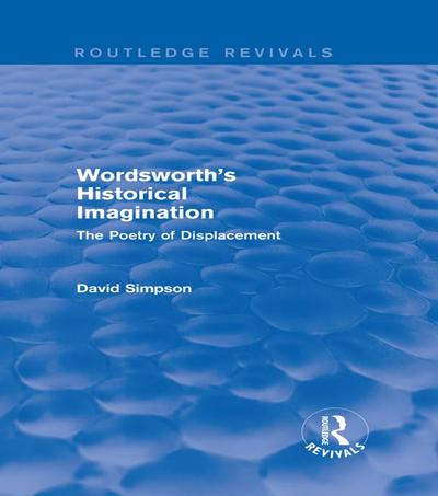 Wordsworth’s Historical Imagination (Routledge Revivals)