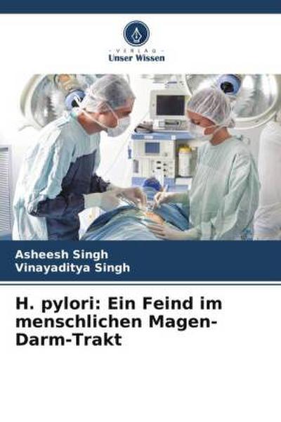 H. pylori: Ein Feind im menschlichen Magen-Darm-Trakt