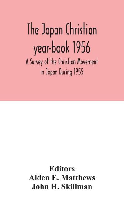 The Japan Christian year-book 1956; A Survey of the Christian Movement in Japan During 1955