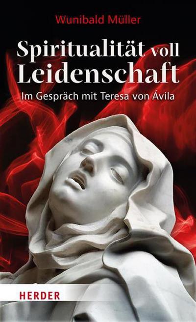Spiritualität voll Leidenschaft: Im Gespräch mit Teresa von Ávila