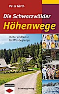 Die Schwarzwälder Höhenwege: Kultur und Natur für Wissbegierige