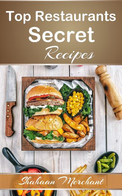 Top Restaurants Secret Recipes