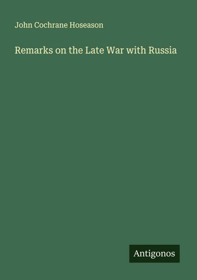 Remarks on the Late War with Russia