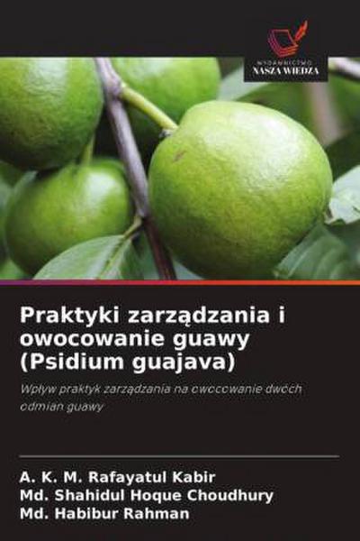 Praktyki zarz&#261;dzania i owocowanie guawy (Psidium guajava)