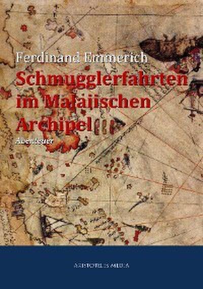 Schmugglerfahrten im Malaiischen Archipel