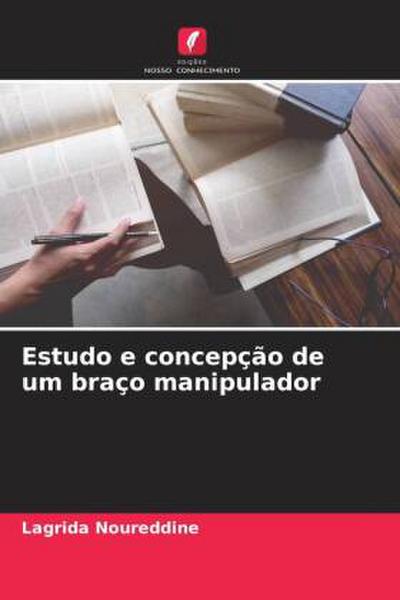 Estudo e concepção de um braço manipulador - Lagrida Noureddine