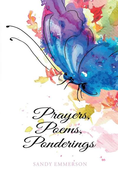 Prayers, Poems, Ponderings