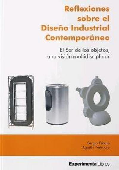 Reflexiones sobre el Diseño Industrial Contemporáneo: El Ser de los objetos, una visión multidisciplinar.