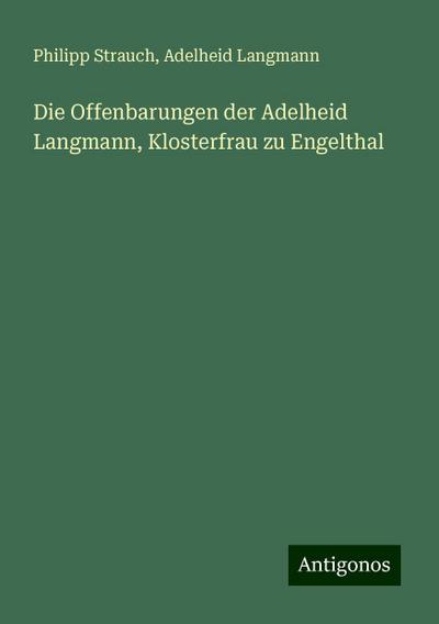 Strauch, P: Offenbarungen der Adelheid Langmann, Klosterfrau
