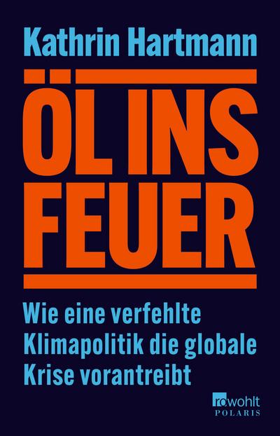 Öl ins Feuer: Wie eine verfehlte Klimapolitik die globale Krise vorantreibt | ZEIT/ZDF/DLF Sachbuch-Bestenliste September 24