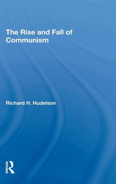 The Rise And Fall Of Communism