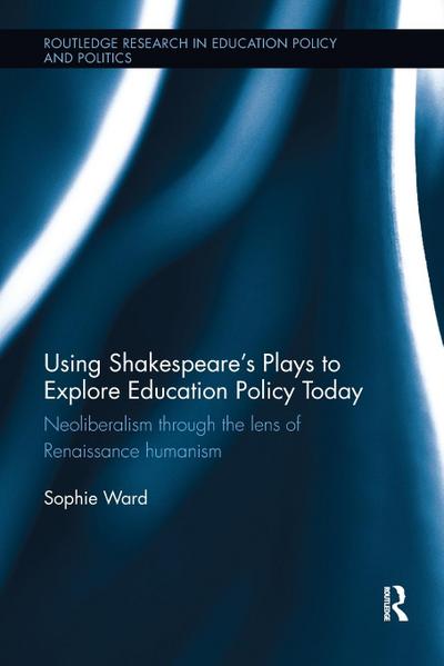 Using Shakespeare’s Plays to Explore Education Policy Today