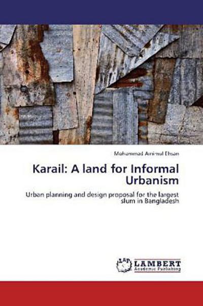 Karail: A land for Informal Urbanism