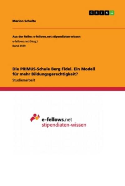 Die PRIMUS-Schule Berg Fidel. Ein Modell für mehr Bildungsgerechtigkeit?