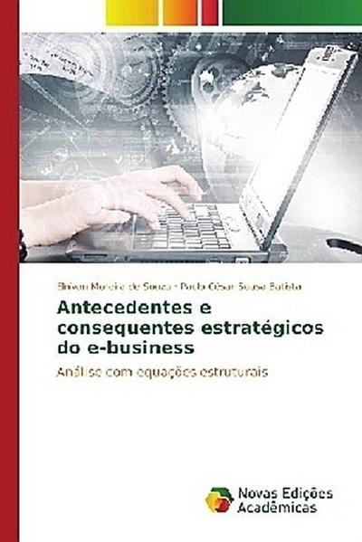 Antecedentes e consequentes estratégicos do e-business