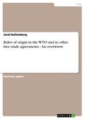 Rules of origin in the WTO and in other free trade