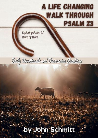 Schmitt, J: Life Changing Walk Through Psalm 23