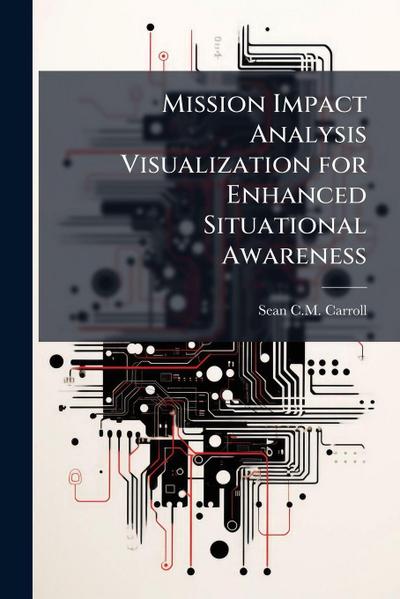 Mission Impact Analysis Visualization for Enhanced Situational Awareness