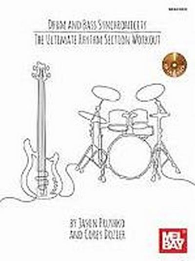 Bass and Drum Sychronicity: The Ultimate Rhythm Section Workout [With CD (Audio)]