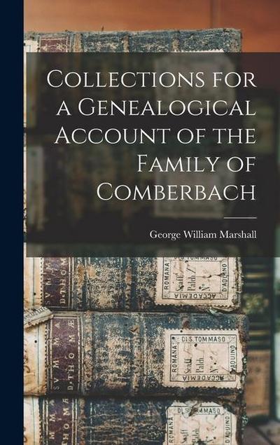 Collections for a Genealogical Account of the Family of Comberbach