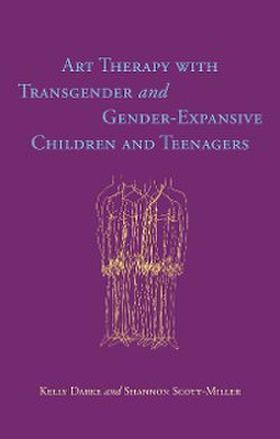 Art Therapy with Transgender and Gender-Expansive Children and Teenagers