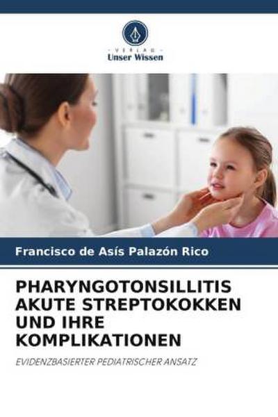 PHARYNGOTONSILLITIS AKUTE STREPTOKOKKEN UND IHRE KOMPLIKATIONEN