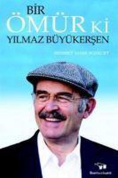 Bir Ömür Ki Yilmaz Büyükersen