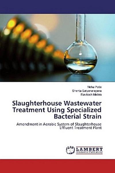 Slaughterhouse Wastewater Treatment Using Specialized Bacterial Strain
