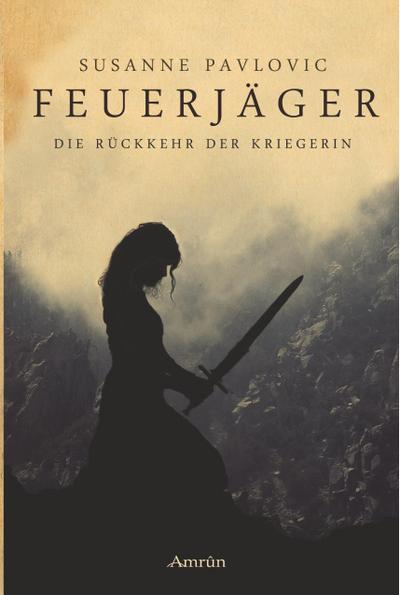 Feuerjäger 1: Die Rückkehr der Kriegerin