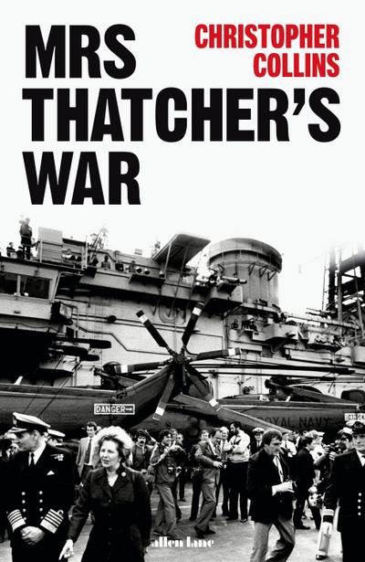Mrs Thatcher’s War