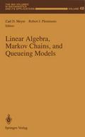 Linear Algebra, Markov Chains, and Queueing Models