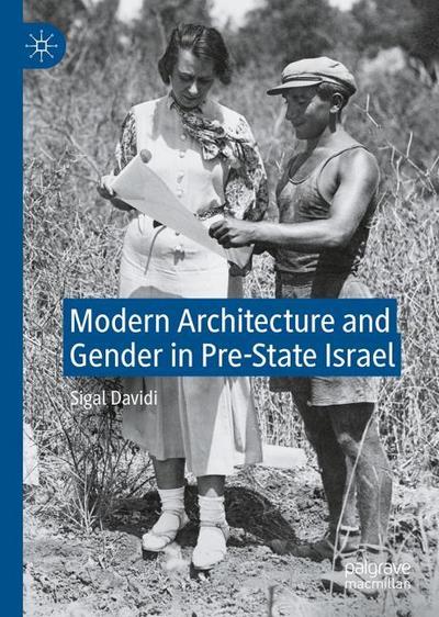 Modern Architecture and Gender in Pre-State Israel