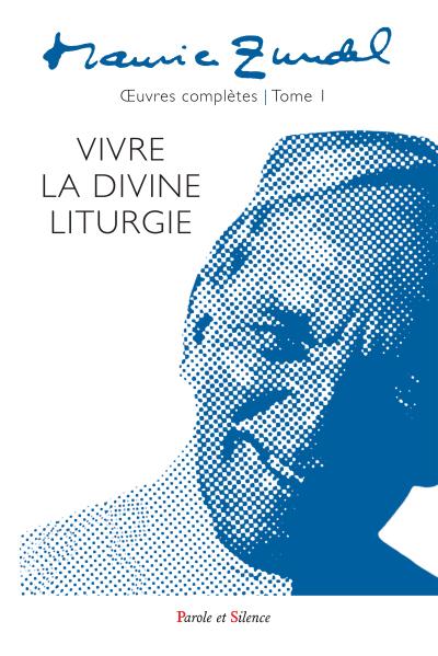 Maurice Zundel - Oeuvres complètes : Tome I