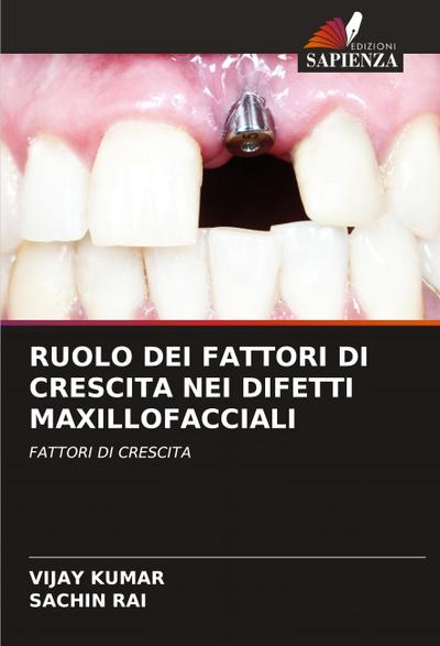 RUOLO DEI FATTORI DI CRESCITA NEI DIFETTI MAXILLOFACCIALI