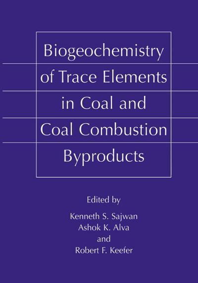 Biogeochemistry of Trace Elements in Coal and Coal Combustion Byproducts