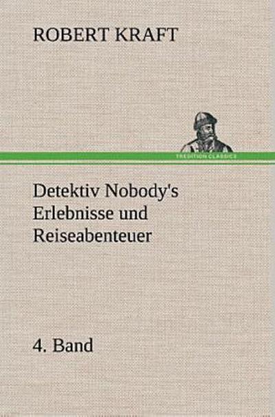 Detektiv Nobody’s Erlebnisse und Reiseabenteuer