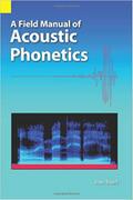 A Field Manual for Acoustic Phonetics