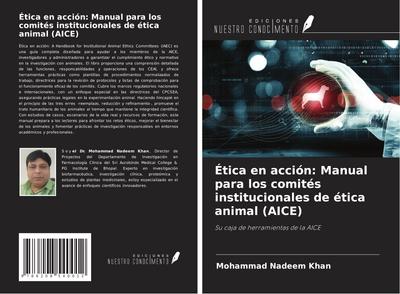 Ética en acción: Manual para los comités institucionales de ética animal (AICE)