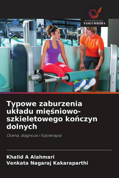 Typowe zaburzenia uk¿adu mi¿¿niowo-szkieletowego ko¿czyn dolnych