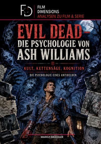 Film Psychologie: Evil Dead - Die Psychologie von Ash Williams