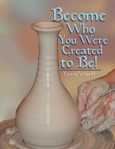 Become Who You Were Created to Be