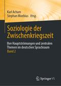 Soziologie der Zwischenkriegszeit. Ihre Hauptströmungen und zentralen Themen im deutschen Sprachraum