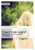 Trauern Kinder anders? Wie Sie Kinder bei der Trau