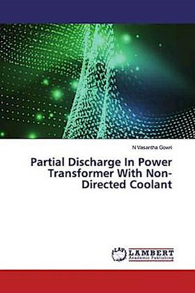 Partial Discharge In Power Transformer With Non-Directed Coolant