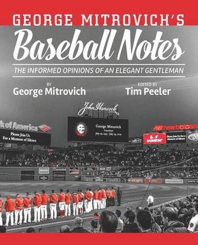 George Mitrovich’s Baseball Notes: The Informed Opinions of an Elegant Gentleman
