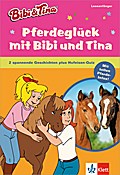 Bibi & Tina - Pferdeglück mit Bibi und Tina: 2 spannende Geschichten plus Hufeisen-Quiz. Extra: Mit tollen Pferde-Infos! Leseanfänger: 2 spannende ... ab 7 Jahren (Lesen lernen mit Bibi und Tina)
