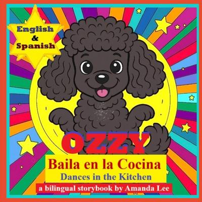 Ozzy Baila en la Cocina (Ozzy Dances in the Kitchen) Bilingual Version