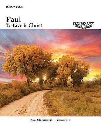 Paul: To Live Is Christ